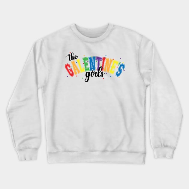 The Galentine's Girls Crewneck Sweatshirt by Statewear